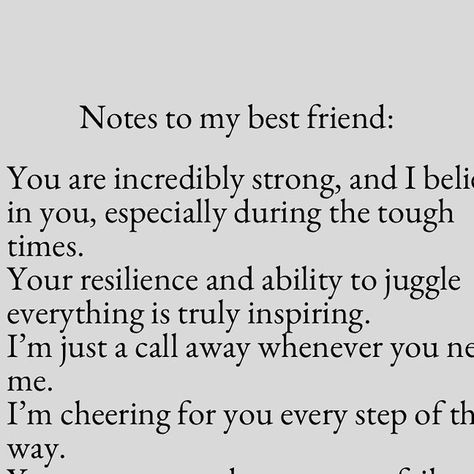 Maggie l Friendship Advice & Inspiration on Instagram: "We all need that friend who reminds us of our strength and courage. 💖 These are just a few notes to my best friend to remind her how much she inspires me daily. 🌟

What would you write in a note to your best friend? Share below and tag them to remind them how much they mean to you! 👇

✨ If you enjoy our content, please follow @heartfelt_writing_journey for more friendship advice and inspirational messages! 💖
❤️ Your support is greatly appreciated, and I’m thankful for every view.
💬 Please share your thoughts in the comments, save this for later, and help spread positivity by sharing this post!

#bestfriendlove #supportivefriends #notesofencouragement #friendshipgoals #cheeringforyou #resilientfriendship" Supporting Best Friend Quotes, I Love You Friendship, Kind Messages To Friends, Hello Friend Thinking Of You, Encouraging Messages For Friends, We Will Get Through This Together, Caring Friend Quotes, Friend Encouragement Quotes, Short Poem For Best Friend