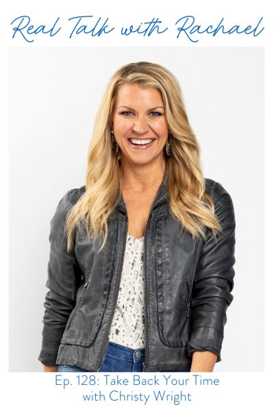 Ep. 128: Take Back Your Time with Christy Wright - Rachael Gilbert Christy Wright, Enjoy Your Life, Lists To Make, Take Back, Life Balance, Real Talk, Personal Development, Podcast, Leather Jacket