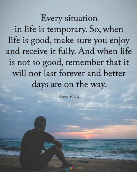 Every situation in life is temporary. So, when life is good, make sure you enjoy and receive it fully. And when… Life Is Temporary Quotes, Temporary Quotes, Life Is Temporary, Apj Quotes, Positive Energy Quotes, Energy Quotes, Falling In Love Quotes, General Knowledge Facts, Daily Reflection