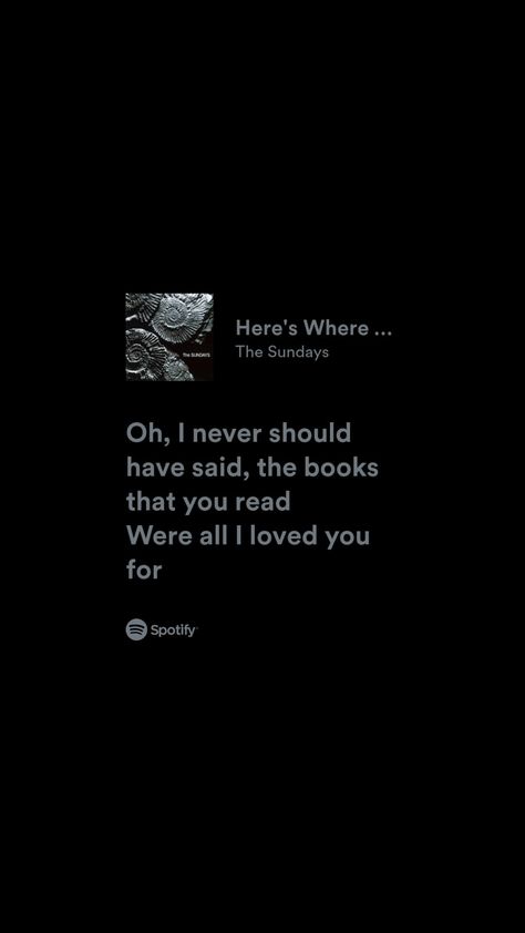 Here's where the story ends by the Sundays The Sundays, Weird Girl, Just Lyrics, Music Therapy, City Aesthetic, Pretty Lyrics, The Story, Songs, Feelings