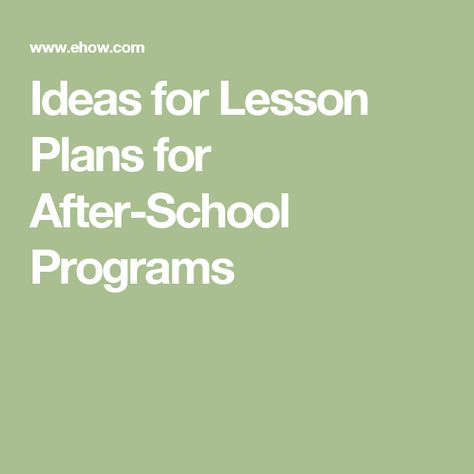 Ideas for Lesson Plans for After-School Programs After School Daycare, Afterschool Program, Daycare Lesson Plans, Starting A Daycare, School Age Activities, After School Care, Youth Center, After School Club, School Plan