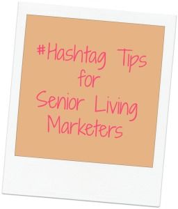 Hashtags and Senior Living Marketing Assisted Living Week Ideas, Senior Living Marketing, Senior Assisted Living, Senior Living Facilities, Skilled Nursing Facility, Healthcare Business, Health Fair, Elderly Activities, Marketing Gift