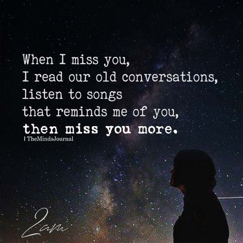 When I Miss You, I Read Our Old Conversations - https://themindsjournal.com/when-i-miss-you-i-read-our-old-conversations/ Best Brother Quotes, Conversation Quotes, I Miss You Messages, When I Miss You, I Miss Your Smile, Miss You Message, I Miss You Quotes For Him, Missing You Quotes For Him, Tagalog Love Quotes