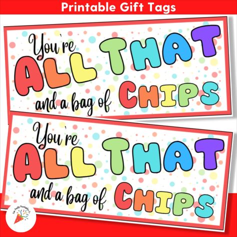 All That and a bag of Chips printable appreciation gift tags Your All That And A Bag Of Chips Tag, You Are All That And A Bag Of Chips Free, You're All That And A Bag Of Chips Free Printable, All That And A Bag Of Chips Printable, Teacher Appreciation Chips, Staffroom Ideas, Sunshine Cart, Staff Appreciation Ideas, Chip Bag Printable