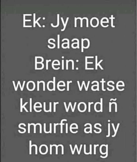 Funny Afrikaans Jokes, Afrikaanse Grappe, South Africa Quotes, Cute Picture Quotes, Afrikaans Quotes, Cute Galaxy Wallpaper, Cute Jokes, Funny Jokes For Adults, Bad Jokes