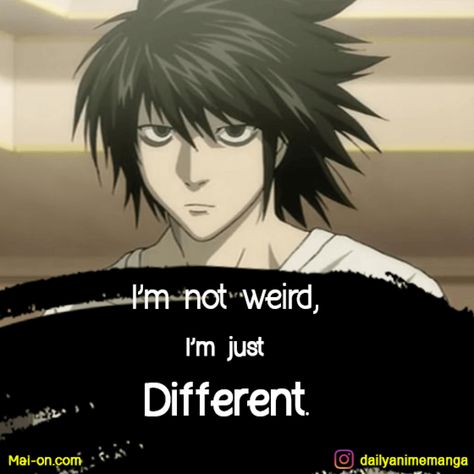 Famous Anime Quotes, Fine Quotes, Script Writer, L Quotes, L Anime, L Lawliet, Latest Anime, Cool Captions, Anime Baby