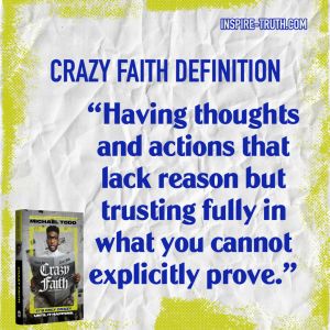 Crazy Faith - Inspire-Truth Faith Definition, Crazy Faith, Transformation Church, Positive Books, Michael Todd, Godly Life, Gods Girl, Sermon Series, You Are Blessed