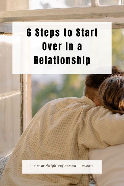 How To Restart A Relationship, Starting Over In A Relationship, How To Start Over In A Relationship, Relationship Reset, Rekindle Relationship, First Date Rules, Relationship Repair, Overcoming Jealousy, Relationships Tips