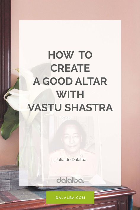 How to create a good altar with Vastu Shastra | Dalalba Home Altar Catholic, Active Meditation, East Direction, Higher State Of Consciousness, Vastu Tips, Puja Room, Vastu Shastra, Practice Yoga, Home Altar