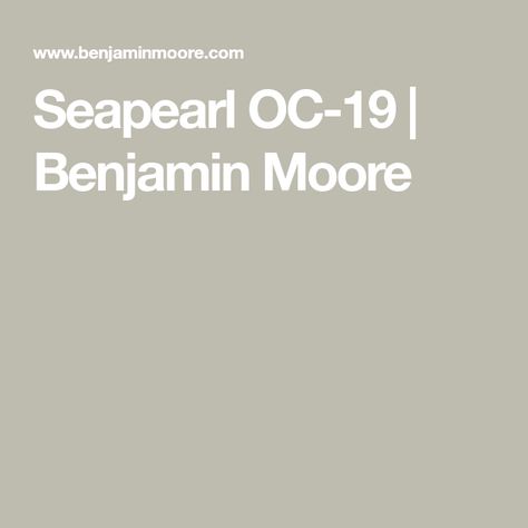 Seapearl OC-19 | Benjamin Moore Benjamin Moore Colors, Shades Of White, Benjamin Moore, White