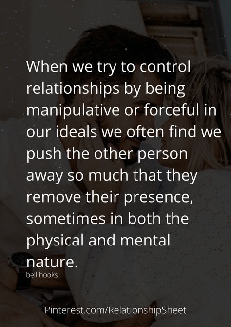 When we try to control relationships by being manipulative or forceful in our ideals we often find we push the other person away so much that they remove their presence, sometimes in both the physical and mental nature. Control In Relationships, Controlling Quotes Relationships, Controlling Relationships Quotes, Controlling Relationships, Control Quotes, Relationships Quotes, Beauty Art Drawings, Marriage Quotes, Mental And Emotional Health