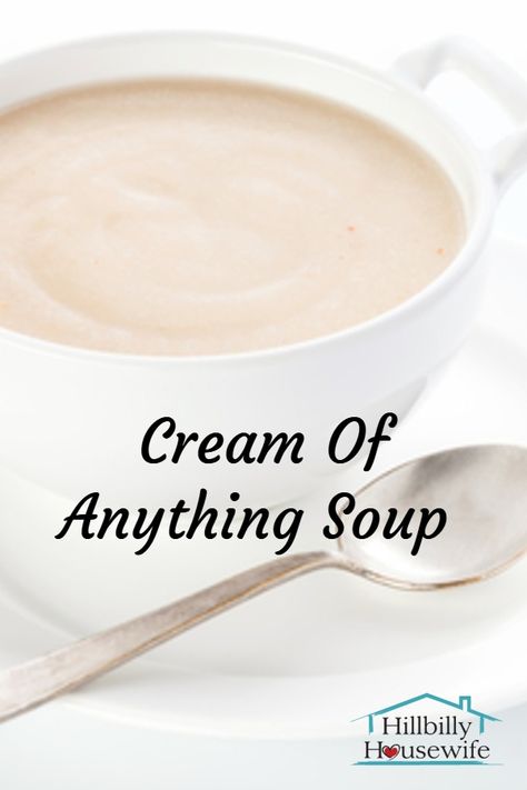 Cream Of Anything Soup, Bulk Recipes, Cream Of Anything, Emergency Meals, Pantry Diy, Homemade Ingredients, Pantry Meals, Cream Of Potato Soup, Diy Mixes