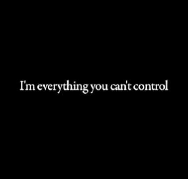 I'm everything you can't control. You Can't Control Me Quotes, You Cant Control Me Quotes, Tech Witch, Witch Quotes, Tech Hacks, Bad Girls Club, Magical Life, Vox Machina, Season Of The Witch