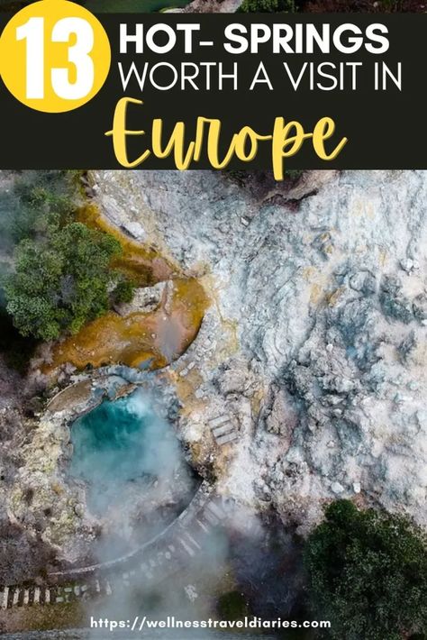 The Best Hot Springs Bath To Visit In Europe - Wellness Travel Diaries Best Hot Springs In The World, Hot Springs Europe, Natural Hot Springs Europe, Europe Trip Planning, Thermal Pool, Honeymoon Locations, Thermal Spa, Summer Festivals, Travel Notes