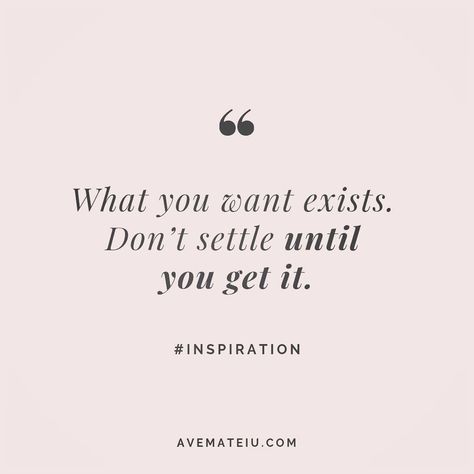 What you want exists. Don't settle until you get it. Quote 48 😏😎🔝•••#quote #quotes #quoteoftheday #qotd #motivation #inspiration #instaquotes #quotesgram #quotestags #motivational #inspo #motivationalquotes #inspirational #inspirationalquotes #inspirationoftheday #positive #life #succes #blogger #successquotes #confidence #happy #beautiful #lyrics #instadaily #bestoftheday #quotes #lovequotes #goodvibes You Dont Get It Quotes, Dont Ever Settle Quotes, Dont Say It Quotes, What You Want Wants You, We Want Different Things Quotes, I Want Happiness Quotes, The Life You Want Quotes, Get What You Want Quotes, Getting What You Want Quotes