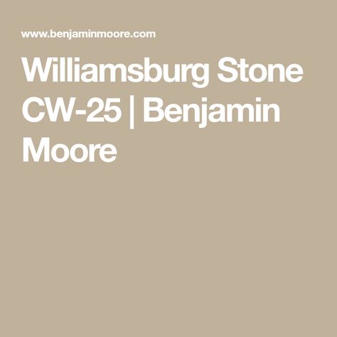 Williamsburg Stone CW-25 | Benjamin Moore Benjamin Moore Williamsburg Collection, Williamsburg Paint Colors, Williamsburg Homes Exterior, Colonial Williamsburg Va, Colonial Williamsburg Governors Palace, Benjamin Moore, Stone Painting, Paint Colors, Stone