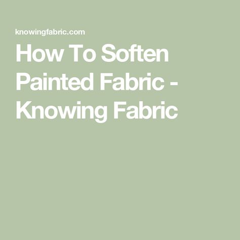 How To Soften Painted Fabric - Knowing Fabric Paint Upholstery, Fabric Softener Sheets, Painting Fabric, Painted Fabric, Vinegar And Water, Paint Types, Fabric Paint, Fabric Softener, Fabric Painting