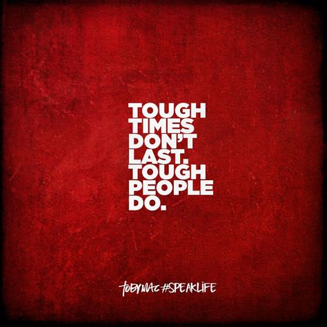 Tobymac Speak Life, Tough Times Dont Last, Toby Mac, Gentleman Quotes, Done Quotes, Speak Life, Inspiring Things, Daily Video, Tough Day