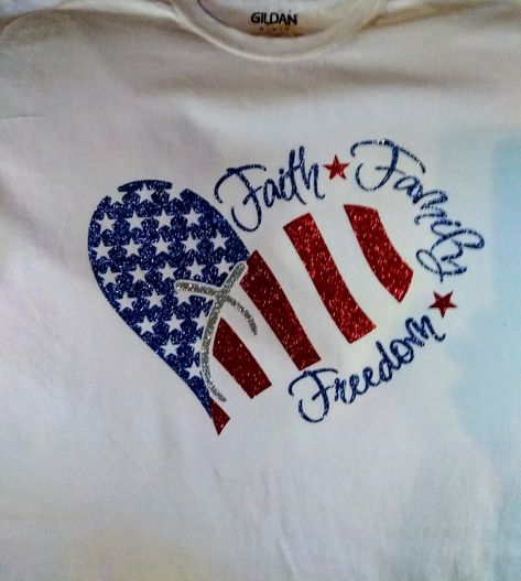 Patriotic/4th of July/Memorial Day--Custom Shirt: Faith Family Freedom Memorial Day Tshirt Ideas, July 4th Shirts Vinyl, Memorial Day Shirt Ideas, 4th Of July Shirt Ideas Vinyl, 4th Of July Tee Shirt Ideas, Fourth Of July Tshirt Designs, Patriotic Tshirt Ideas, Fourth Of July Shirt Ideas, 4th Of July Tshirt Ideas