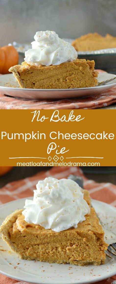 No-Bake Pumpkin Cheesecake Pie - An  easy holiday dessert that's perfect for Thanksgiving and Christmas. It's light, fluffy, sweet and a cross between cheesecake and pumpkin pie! from Meatloaf and Melodrama #ThanksgivingRecipe #pumpkinpie #christmas #desserts Holiday Recipes Baking, No Bake Pumpkin Cheesecake Pie, Holiday Desserts Halloween, Pumpkin Cheesecake Pie, Easy Holiday Dessert, Cheesecake Pie Recipes, Favorite Holiday Desserts, No Bake Pumpkin, Bake Pumpkin