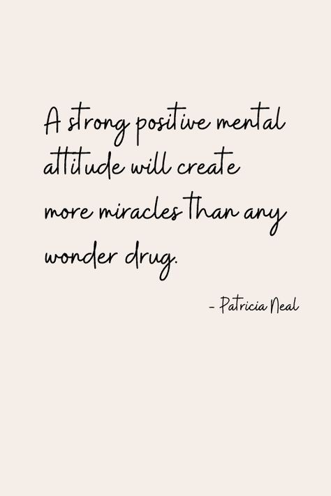 Quotes On Positivity, Positive Attitude Thoughts, Patricia Neal, Short Positive Quotes, Good Work Ethic, Famous Inspirational Quotes, Think Positive Thoughts, Personal Development Quotes, Positive Mental Attitude