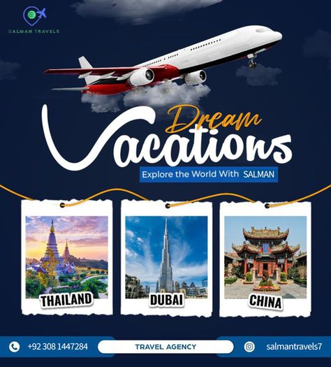 Promotional graphic for Salman Travels featuring the tagline 'Dream Vacations - Explore the World with Salman.' The image shows a plane in the sky above three popular travel destinations: Thailand, Dubai, and China, with beautiful pictures of iconic landmarks from each location. The contact details include a phone number and Instagram handle for more information. Travel Creative Post, Travel Creative Ads, Travel Social Media Design, Travel Agency Design, Travel Agency Poster, Travel Advertising Design, City Adventure, Travel Creative, Travel Advertising