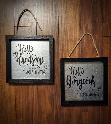 Galvanized Sign, Hello Handsome, Cute Diy, Galvanized Metal, Cute Diys, Hello Gorgeous, Cricut Projects, Home Projects, Metal Signs