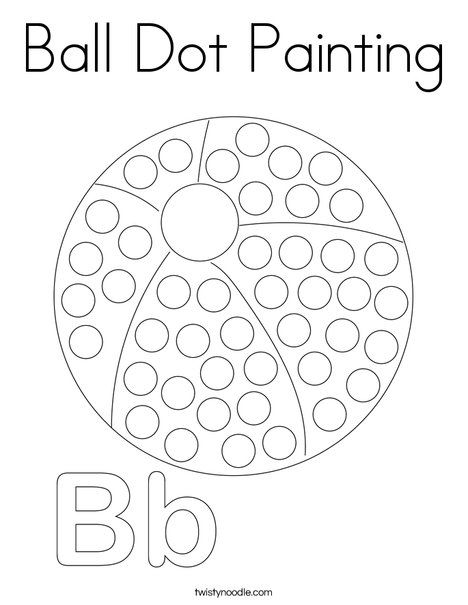 Ball Dot Painting Coloring Page - Twisty Noodle Paint Dobber Sheets, Ball For Coloring, Ball Art For Toddlers, Letter B Dot Painting, Printable Dot Marker Sheets, Dot To Dot 1-20 Free Printable, English Preschool, Dot Marker Printables, Coloring Pages Nature