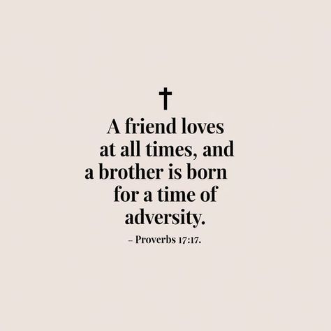 Proverbs 17:17 Friendship, 2025 Prayer, Proverbs 17, Proverbs 17 17, Proverbs 12, About Relationships, Prayer Board, A Brother, Proverbs