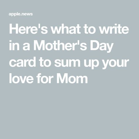 Here's what to write in a Mother's Day card to sum up your love for Mom Mother’s Day Card Writing, Things To Write In A Birthday Card Mom, Mom Birthday Quotes From Daughter, Short Scripts, Mom Birthday Quotes, Inspirational Funny, Mom Appreciation, Mothersday Cards, Mother Day Message