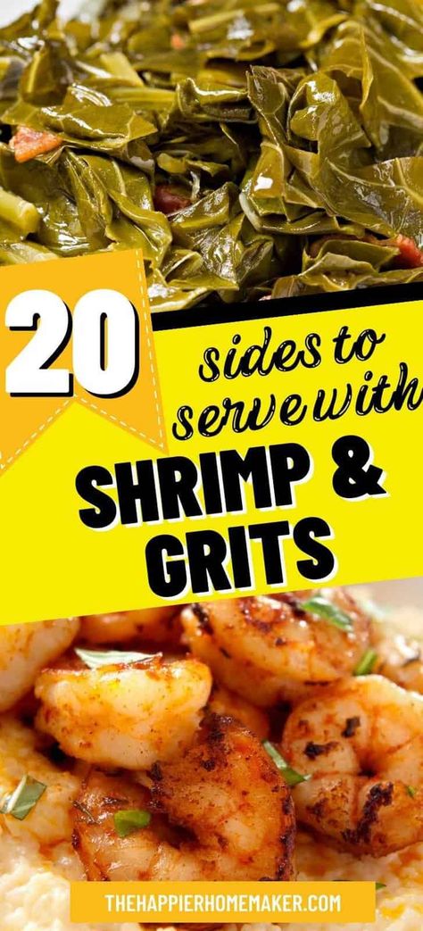 Shrimp And Grits Dinner, Shrimp And Grits Brunch Ideas, Shrimp And Grits Bar, What To Serve With Shrimp And Grits, Sides For Shrimp And Grits, Shrimp And Grits Side Dishes, Shrimp And Grits With Tasso Gravy, Southern Side Dishes Soul Food, Easy Shrimp And Grits Recipe Simple