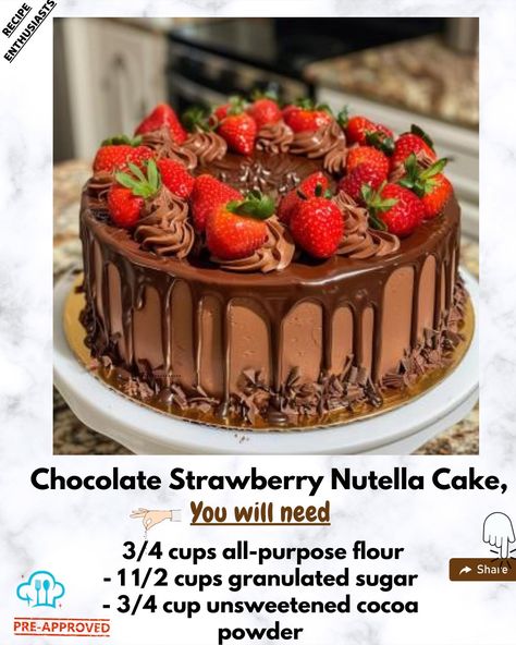 Nutella And Strawberry Cake, Nutella Strawberry Cake, Strawberry Nutella Cake, Nutella Frosting, Strawberry Nutella, Unsweetened Cocoa Powder, Chocolate Strawberry Cake, Nutella Cake, Fruitcake Recipes