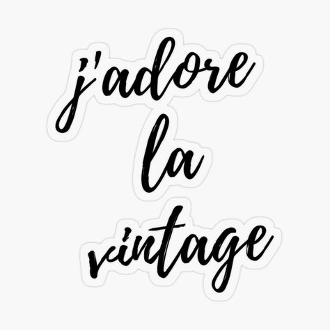 Get my art printed on awesome products. Support me at Redbubble #RBandME: https://www.redbubble.com/i/sticker/J-adore-la-vintage-French-version-of-I-love-vintage-by-DavJen/52356438.O9UDB?asc=u French Inspired Fashion, Love Vintage, French Inspired, Transparent Stickers, Vintage French, French Vintage, My Art, Awesome Products, I Love