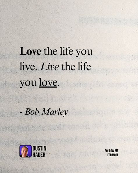 Love the life you live. 
Live the life you love.

- Bob Marley Bob Marley Love Quotes, Marley Quotes, Bob Marley Quotes, Bob Marley, Mood Board, Love Quotes, Poetry, Collage, Tattoos