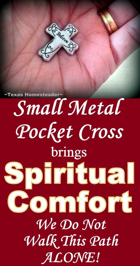 Small Metal Pocket Cross Brings Spiritual Comfort. ~ Texas Homesteader ~ God Is With Us, Pocket Cross, Prayers For Strength, Give Me Strength, Wild Edibles, I Carry, Doctor Visit, Small Crosses, The Message