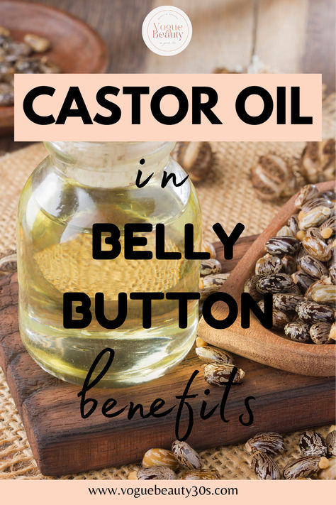 Dive into the Benefits of Applying Castor Oil in Your Belly Button Castor Oil In The Belly Button, Castor Oil Pulling, How To Use Castor Oil In Belly Button, Caster Oil In Belly Button Benefits, Castor Oil In Navel, Castor Oil Belly Button, Oil In Belly Button Benefits, Castor Oil In Belly Button Benefits, Belly Button Oiling