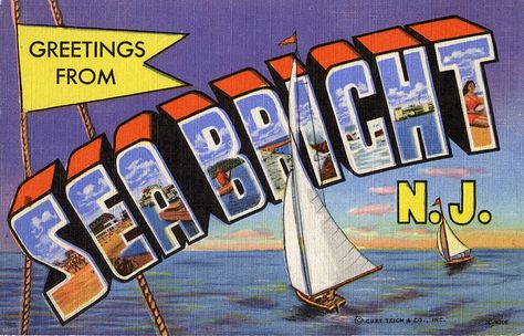 Greetings from Sea Bright, New Jersey - Large Letter Postcard by Shook Photos, via Flickr Sea Bright, Sea Isle City, Point Pleasant Beach, Seaside Heights, Beach Haven, Long Beach Island, Jersey Girl, Large Letters, Jersey Shore