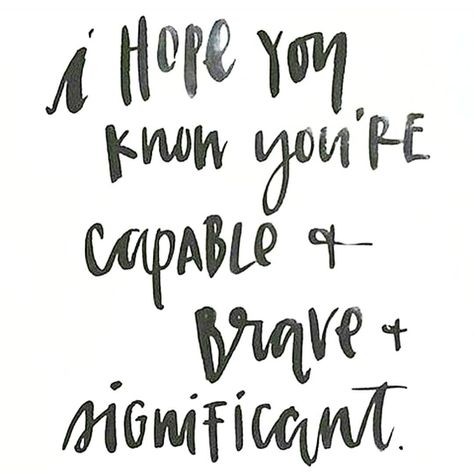 You are capable of doing anything you set your mind to, brave enough to chase after your dreams and significant enough to make a difference. Fina Ord, I Hope You Know, Quotable Quotes, Encouragement Quotes, Words Of Encouragement, Note To Self, Pretty Words, Great Quotes, Beautiful Words