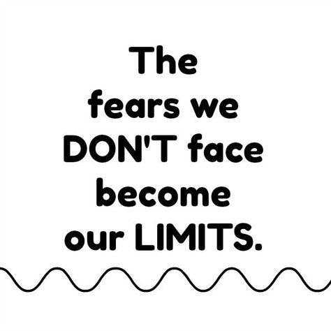 The fears we DON'T face become our LIMITS. Business Women, Inspirational Quotes, Feelings, Quotes