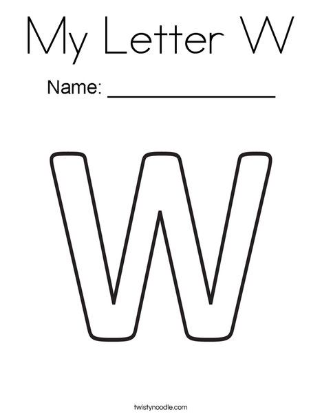 My Letter W Coloring Page - Twisty Noodle My Name Starts With The Letter Free, Ell Kindergarten, Letter W Coloring Page, W Coloring Page, Letter W Activities, March Lesson Plans, Alphabet Colouring, Name Activities Preschool, Letters Preschool