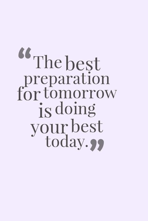 The Best Preparation For Tomorrow, Tomorrow Quotes, Inspirational Quotes Collection, Doing Your Best, Good Morning Today, Deeper Meaning, Vince Lombardi, Motivational Sayings, Walt Whitman