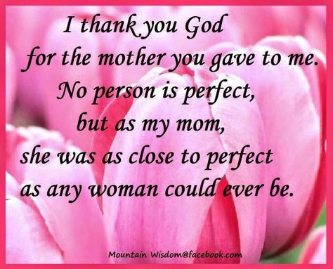 Daveswordsofwisdom.com: Thank you God for my Mum. <3 I Miss My Mom, Miss Mom, Miss My Mom, Christian Holidays, Miss You Mom, Mommy Dearest, I Love You Mom, Thank You God, I Love Mom