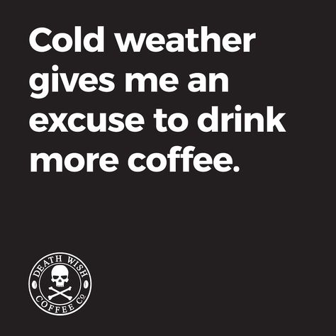 Autumn and winter coffee excuses Coffee Funnies, Cold Weather Quotes, Coffee Jokes, Coffee Inspiration, Coffee Life, Coffee Quotes Funny, Coffee Stations, Coffee Board, Weather Quotes