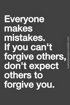 1000+ Grudge Quotes on Pinterest | Holding Grudges, Forgiveness and Sayings About Family Asking For Forgiveness Quotes, Grudge Quotes, Forgive Others, Quotes Photo, Everyone Makes Mistakes, Forgiveness Quotes, Life Quotes Love, Positive Quotes For Life, Forgiving Yourself