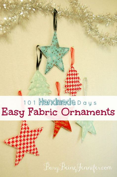 101 Handmade Days: Easy Fabric Ornaments - Busy Being Jennifer Ornaments Cricut, Fabric Christmas Decorations, Sewn Christmas Ornaments, Christmas Fabric Crafts, Fabric Ornament, Easy Christmas Ornaments, Christmas Sewing Projects, Fabric Christmas Ornaments Diy, Fabric Christmas Trees