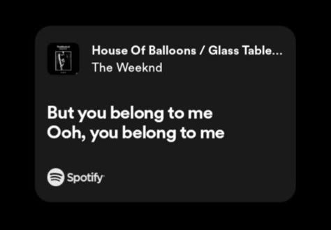 House Of Balloons Spotify, You Belong To Me The Weeknd, House Of Balloons The Weeknd, Balloon Quotes, Spotify Quotes, The Weeknd Wallpaper Iphone, Song Lyric Posters, House Of Balloons, Do I Wanna Know