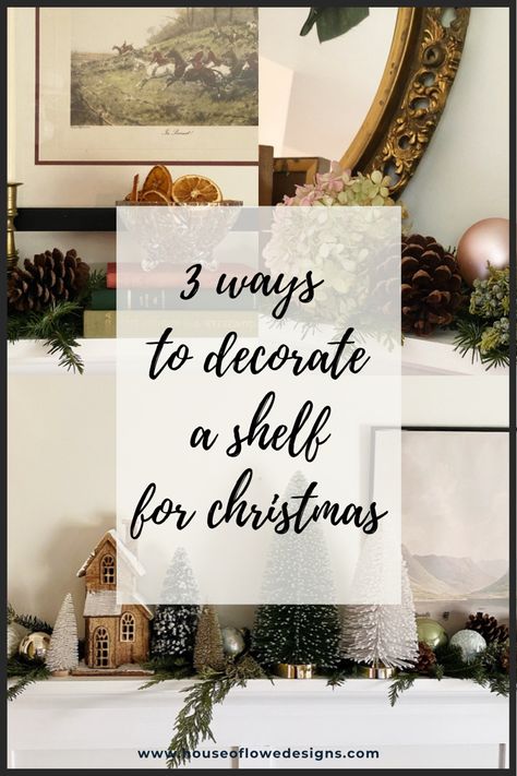 3 ways to decorate a shelf for Christmas - House of Lowe Designs Christmas Styled Bookshelves, How To Decorate Built Ins For Christmas, Decorating A Shelf For Christmas, Styling Christmas Shelves, How To Decorate Bookshelves For Christmas, Styling Bookshelves For Christmas, Small Shelf Christmas Decor, Christmas Decorated Shelves, Christmas Decor For Built In Shelves