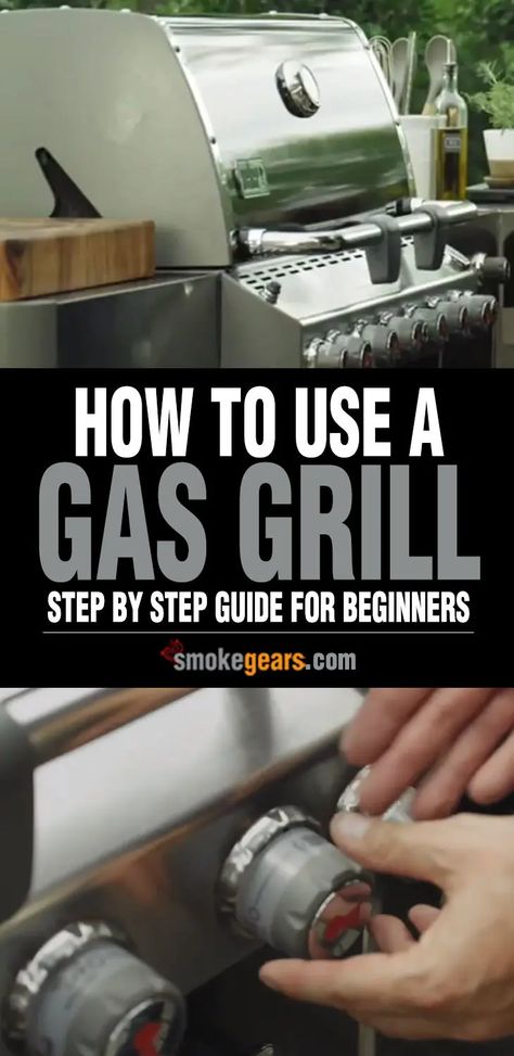 How to use a gas grill for the first time Gas Grill Recipes, Gas Barbecue Grill, Best Gas Grills, Bbq Pitmasters, Smoker Cooking, Grilling Sides, Propane Grill, Grilled Burgers, Grilling Tips