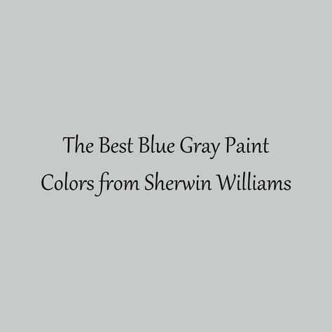 Today I am sharing the absolute best blue gray paint colors from Sherwin Williams. Blue gray paint colors, also known as cool-toned, are just as popular as greige paint colors, maybe even more so. They Sherwin Williams Outdoor Paint For Homes, Colonial Revival Gray Sherwin Williams, Sherwin Williams Blue Gray Paint Colors, Blue Gray Sherwin Williams Paint Colors, Gray Paint With Blue Undertones, Sherwin Williams Gray Blue, Sherwin Williams Gray Blue Paint Colors, Sw Blue Gray Paint Colors, Blue Gray Paint Colors Sherwin Williams