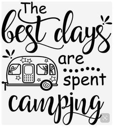 "The best days are spent camping." Easy Camping Hacks, Camping Diy, Camping Quotes, Camping Svg, Camping Signs, Festival Camping, Camper Decor, Easy Camping, Water Mark